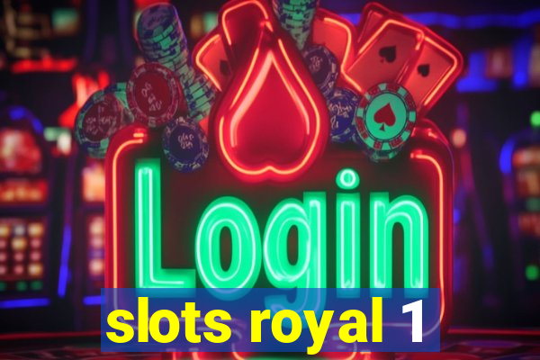 slots royal 1